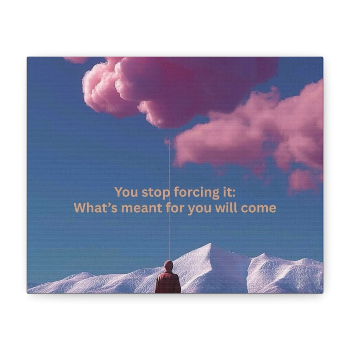 Inspirational Canvas Wall Art – "You Stop Forcing It" Motivational Quote