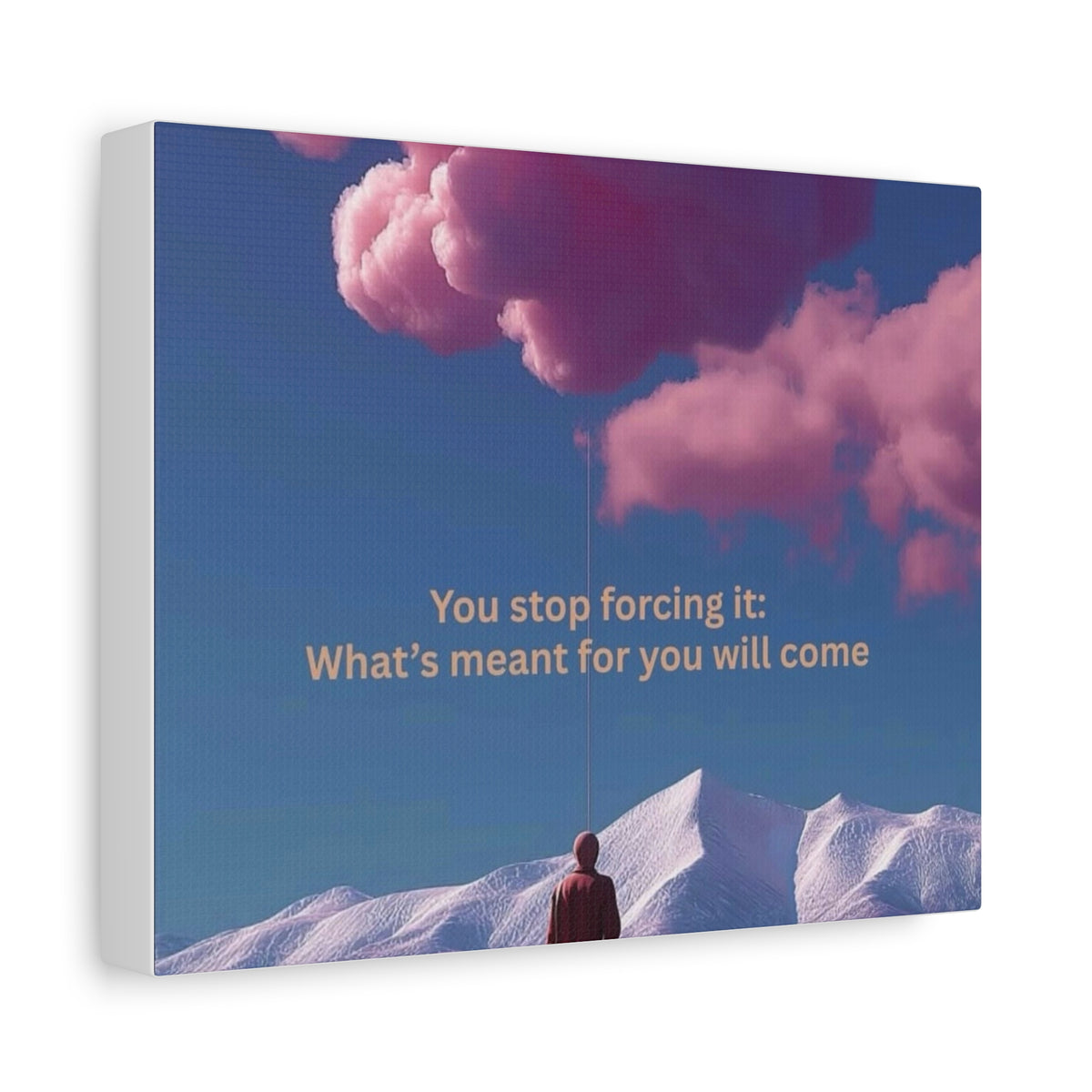 Inspirational Canvas Wall Art – "You Stop Forcing It" Motivational Quote
